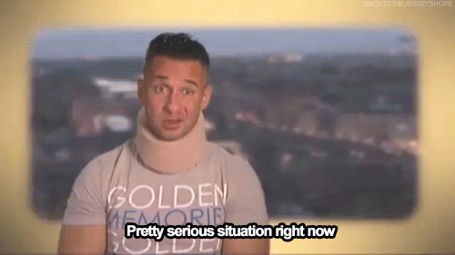 season-4-jersey-shore-gif-situation-pretty-serious-situation-right-now.gif